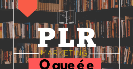 O que é PLR no Marketing Digital