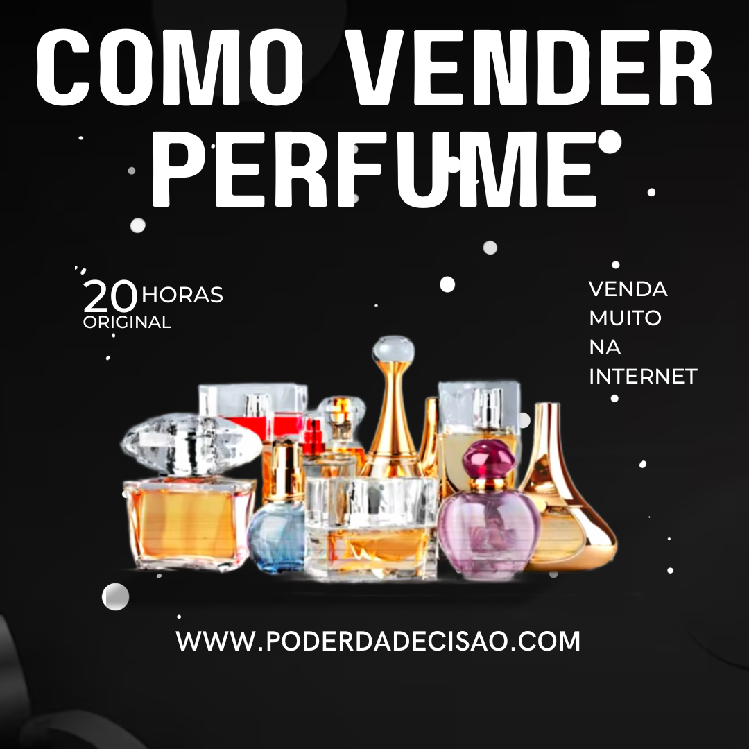 Como Vender Perfumes Guia Completo Para Come Ar A Ganhar Dinheiro