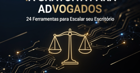 24 Ferramentas de IA Gratuitas para Advogados Criarem Conteúdo e Captarem Clientes