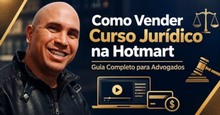 Como Vender Curso Jurídico na Hotmart: Guia Completo para Advogados